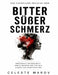 Eine einfühlsame Reflexion über Bitter süßer Schmerz: Emotionale Abhängigkeit, innere Wunden und der Weg zurück zur Selbstachtung by Celeste Marov