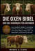 Die Oxen Bibel Und Das Handbuch Für Anfänger: Ein umfassender Leitfaden für die Haltung und Pflege von Ochsen - Fütterungspläne, Jochtraining, Pflegeg by Michael A. Clara