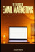 The Theatrics of Email Marketing: Every Email Has a Role. Here's How to Write It. by Daniel Okorie