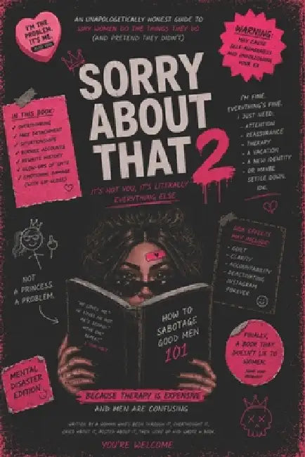 Sorry About That Too: Advanced Emotional Acrobatics for Modern Women: A Completely Unbiased Self-Help Book Written By Someone Who Has Definitely Never by Becky Hernandez