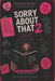 Sorry About That Too: Advanced Emotional Acrobatics for Modern Women: A Completely Unbiased Self-Help Book Written By Someone Who Has Definitely Never by Becky Hernandez