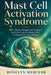 Mast Cell Activation Syndrome: 40+ Simple Management Strategies and Daily Plans for Women 30+ to Support Everyday Wellness by Roselyn Mercerr