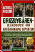 Grizzlybären-Handbuch Für Anfänger Und Experten: Ein detaillierter Leitfaden zum Verhalten und zur Ökologie von Grizzlybären - Fressgewohnheiten, Lebe by Noah G. O. Matteo