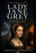 Lady Jane Grey: The Nine Days' Queen and the Tudor Succession Crisis by Gordon J. MacKenzie