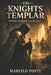 The Knights Templar: Sword, Shadow and Secret by Fernan Vargas, Marcelo Ponte