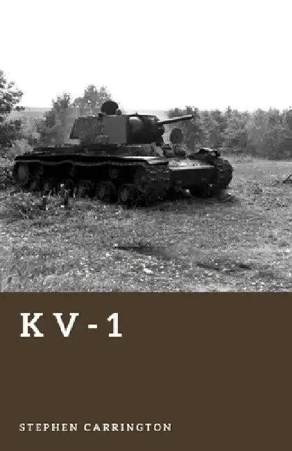 Kv-1: The Soviet Fortress Tank by Stephen Carrington