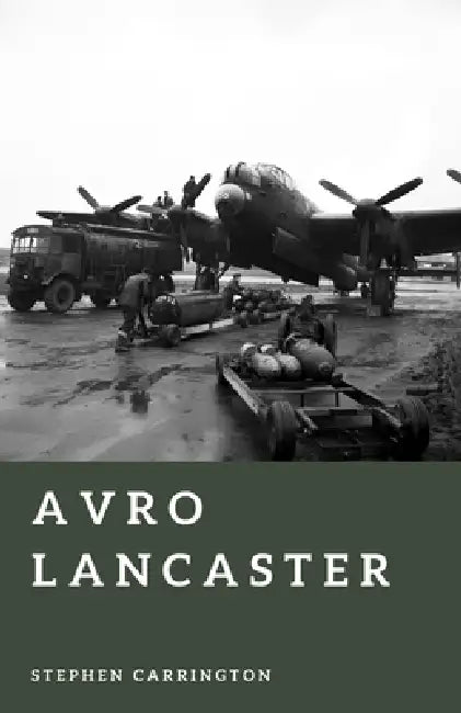 Avro Lancaster: Britain's Night Raider by Stephen Carrington