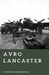 Avro Lancaster: Britain's Night Raider by Stephen Carrington