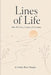 Lines of Life: How We Cross, Connect & Continue by Emily Rose Harper