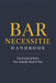 Bar Necessities Handbook: The Essential Rules You Actually Need to Pass by Tyler Green