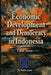 Economic Development and Democracy in Indonesia by Umar Juoro