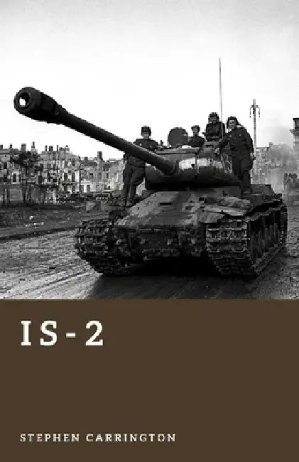 Is-2: Stalin's Breakthrough Tank by Stephen Carrington