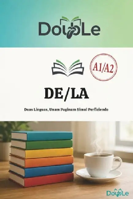 De/La: Duas Linguas, Unam Paginam Simul Perficiendo by Edgar Van Der Sel