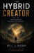 The Hybrid Creator: Real Art. Real Products. Real Creative Direction. by L. J. Rigby