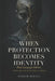 When Protection Becomes Identity: Plain Language Edition: Trauma, Ego, Soul, and the Future of Selfhood by Andrew Reece Jewell