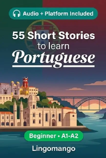 55 bilingual short stories to learn Portuguese for beginners: Improve your vocabulary, reading, and written comprehension with exercises for A1-A2 lea by Lingomango
