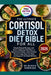 The Ultimate Cortisol Detox Diet Bible for All: Simple Natural Recipes and Stress-Reducing Meal Plans to Balance Hormones, Lower Cortisol, Boost Energ by Olivia E. Rodrigo