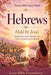 Women Bible Study Book Hebrews: Held by Jesus: Steady Hope, Secure Identity, and God's Covenant Love for Women by Jesus Bible Foundation