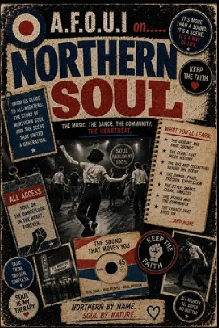 A.F.O.U.I on.....Northern Soul by Benandonner Publishing Original