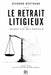 Le Retrait Litigieux: Anatomie d'un droit neutralisé by Richard Bertrand
