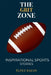 The Grit Zone: Inspirational Sports Stories, A Playbook for Teen Athletes - Build Mental Toughness, Set Goals Like NFL & Soccer Legends, and Lead with by Elfez Razan