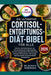 Die Ultimative Cortisol-Entgiftungs-Diät-Bibel Für Alle: Einfache, natürliche Rezepte und stressreduzierende Ernährungspläne für einen ausgeglichenen by Olivia E. Rodrigo