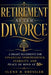 Retirement After Divorce: A Smart Blueprint for Financial Independence, Stability, and Peace of Mind At 50+ by Ilene R. Dressler