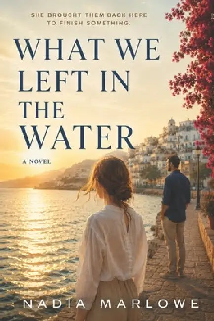 What We Left in the Water by Nadia Marlowe