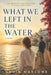 What We Left in the Water by Nadia Marlowe