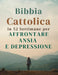 Bibbia Cattolica in 52 Settimane per Affrontare Ansia e Depressione: calmare la mente, guarire il cuore e trovare una speranza duratura by Amarilia V. Olivera