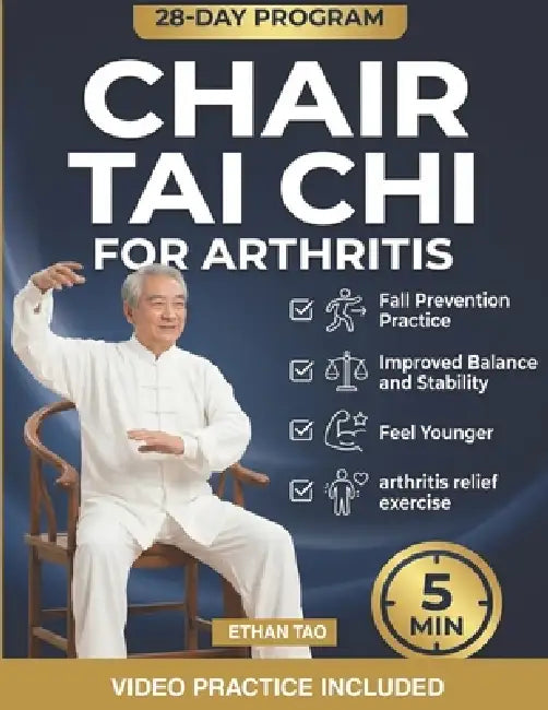Tai CHI for Arthritis Relief and Prevention: Low-Impact Tai Chi Routines for Seniors and Beginners Seeking Better Mobility and Joint Wellness by Ethan Tao