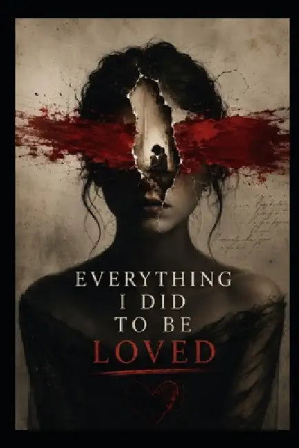 Everything I Did to Be Loved by Jindra Samuels