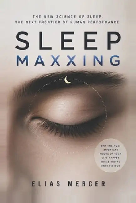 Sleepmaxxing by Elias Mercer