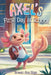 Axels First Day At School by Rowan Ava Skye