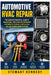 Automotive HVAC Repair: The Complete Practical Guide to Diagnosing, Servicing and Repairing Automotive Heating, Ventilation and Air Conditioning Syste by Stewart Kennedy