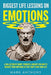 Biggest Life Lessons on Emotions: A Collection of Short, Powerful Insights on How To Manage Your Emotions So They Don't Ruin Your Life by Mark Anthony
