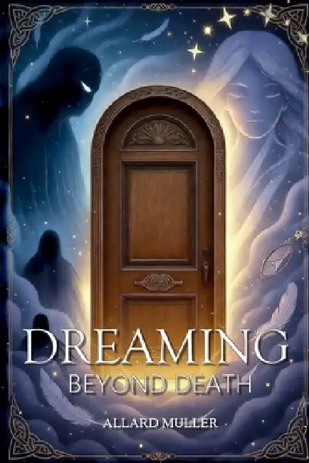 Dreaming beyond death: Never sleep again-does that kill you? by Allard Muller