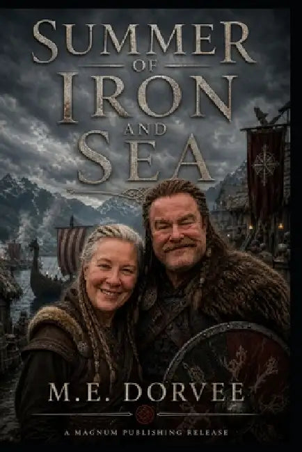 Summer of Iron and Sea by M. E. Dorvee
