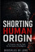 Shorting Human Orginin: AI, Scarcity and the Fight for the Source of Intelligence by Disiples Of Love