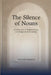 The Silence of Nouns by Leanne Sheetz