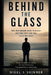 Behind the Glass: Why Men Become Hard to Reach - and How They Can Find Their Way Back by Nigel S. Skinner Msc