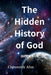 The Hidden History of God (1/2): The Mystery of the Creation of Heaven and Earth The Mystery of Eden The Mystery of the Tree of the Knowledge of Good by Choonroh Ahn