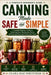 Canning Made Safe and Simple: A Complete Beginner's Guide to Preserving Food, Stocking Your Pantry, and Enjoying Homemade Recipes Year Round by Clara Mae Whitfield