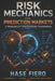 Risk Mechanics for Prediction Markets: A Probability Engineering Framework by Hase Fiero