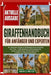 Giraffenhandbuch Für Anfänger Und Experten: Ein umfassender Leitfaden zur Giraffenpflege und zum Verständnis dieser Tiere - Ernährungsökologie, Lebens by Noah G. O. Matteo
