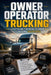 Owner Operator Trucking: Everything You Need to Know to Become Successful by Derek Halstead