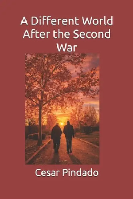 A Different World After the Second War by Cesar Pindado