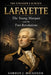 Lafayette: The Young Marquis and the Two Revolutions by Gordon J. MacKenzie