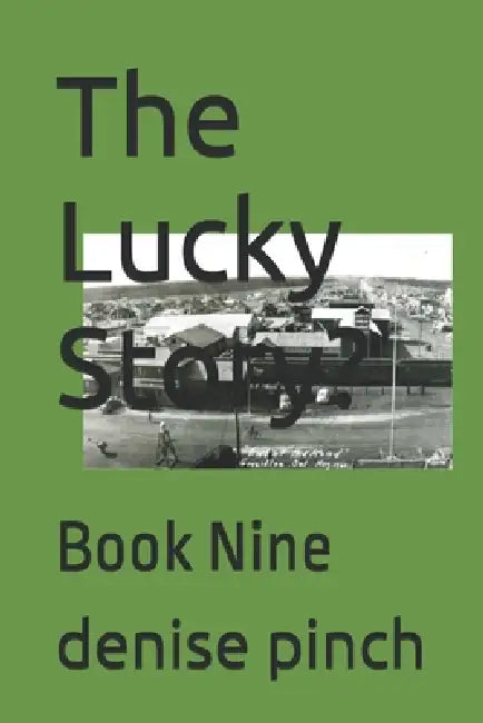 The Lucky Story?: Book Nine by Denise M. Pinch