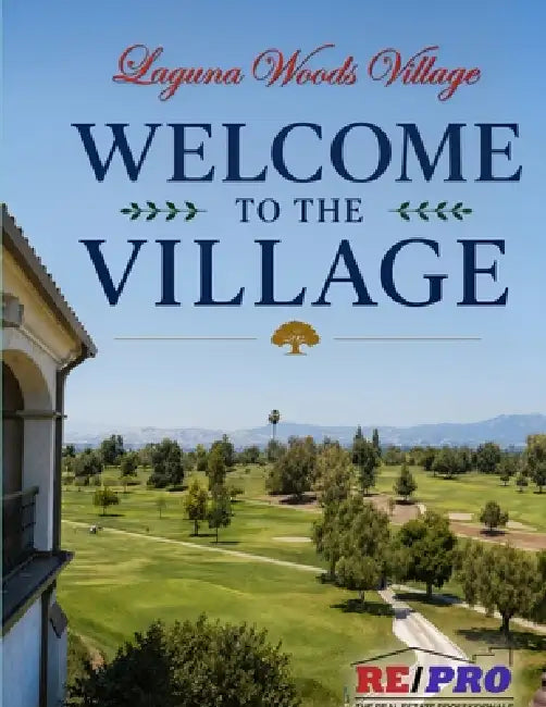 Welcome to the Village: The Complete Resident's Guide to Laguna Woods Village for Active Senior Living in Southern California by Karl Chu by Karl Chu